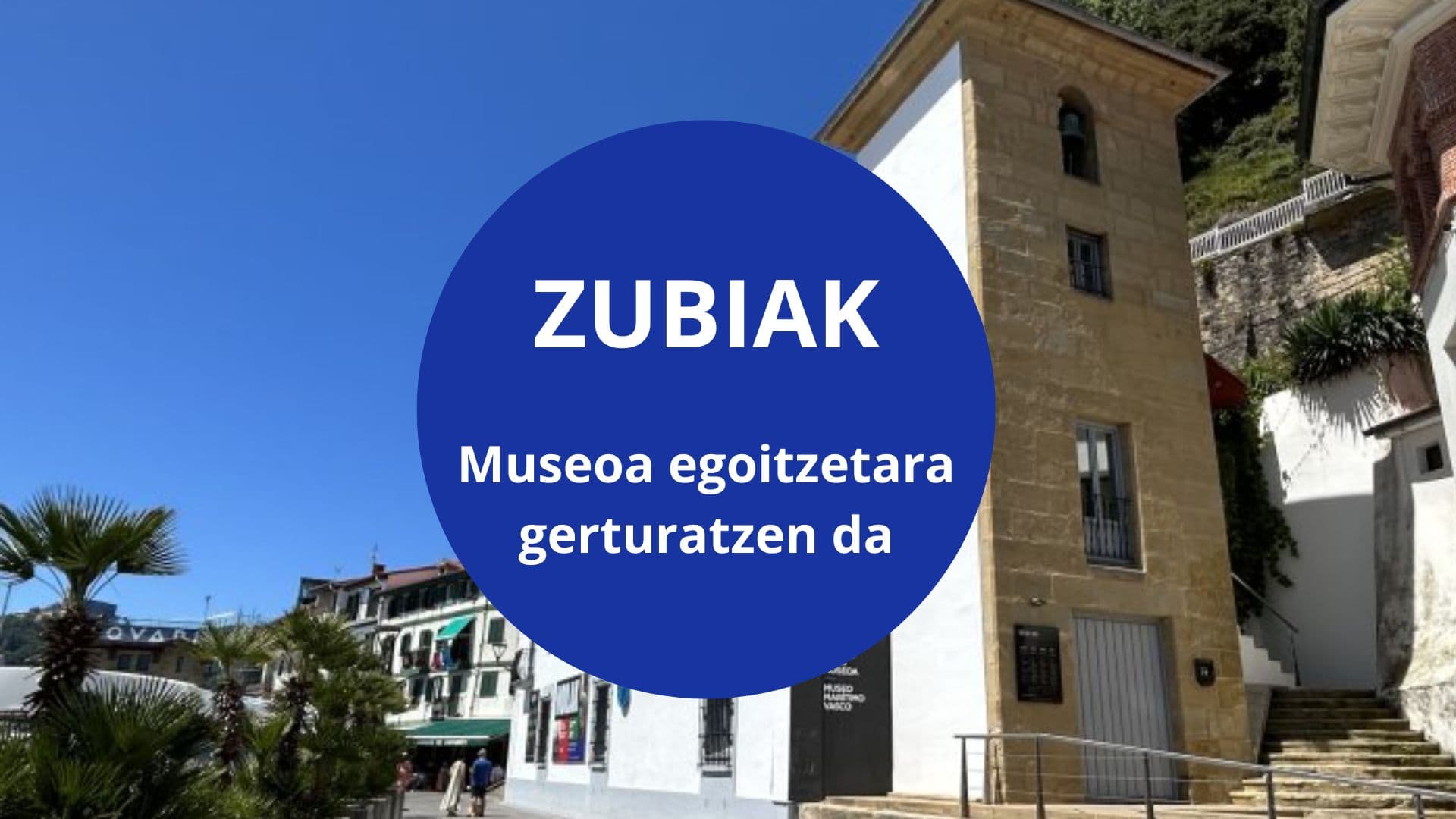 ZUBIAK: El Museo Marítimo Vasco se acerca a las residencias