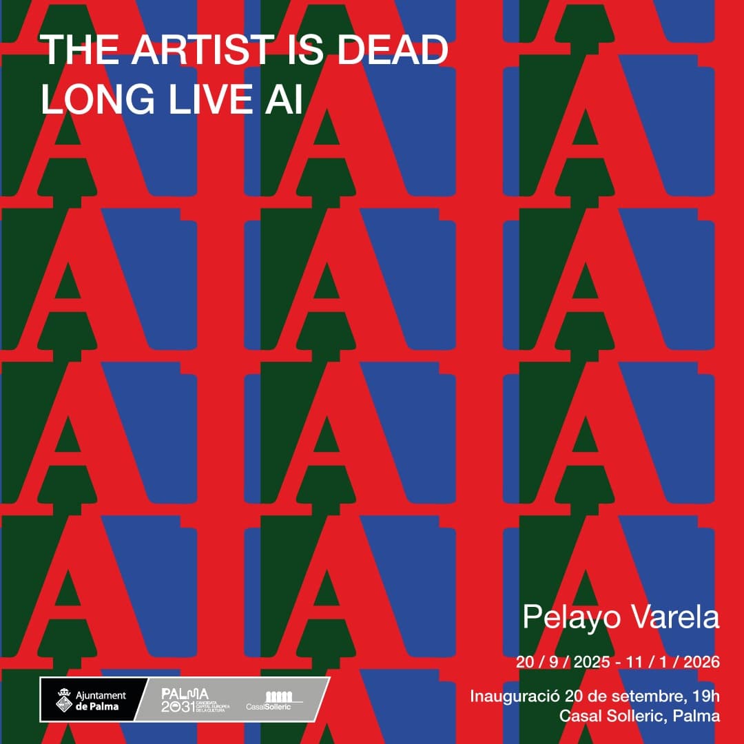 Pelayo Varela · THE ARTIST IS DEAD, LONG LIVE AI