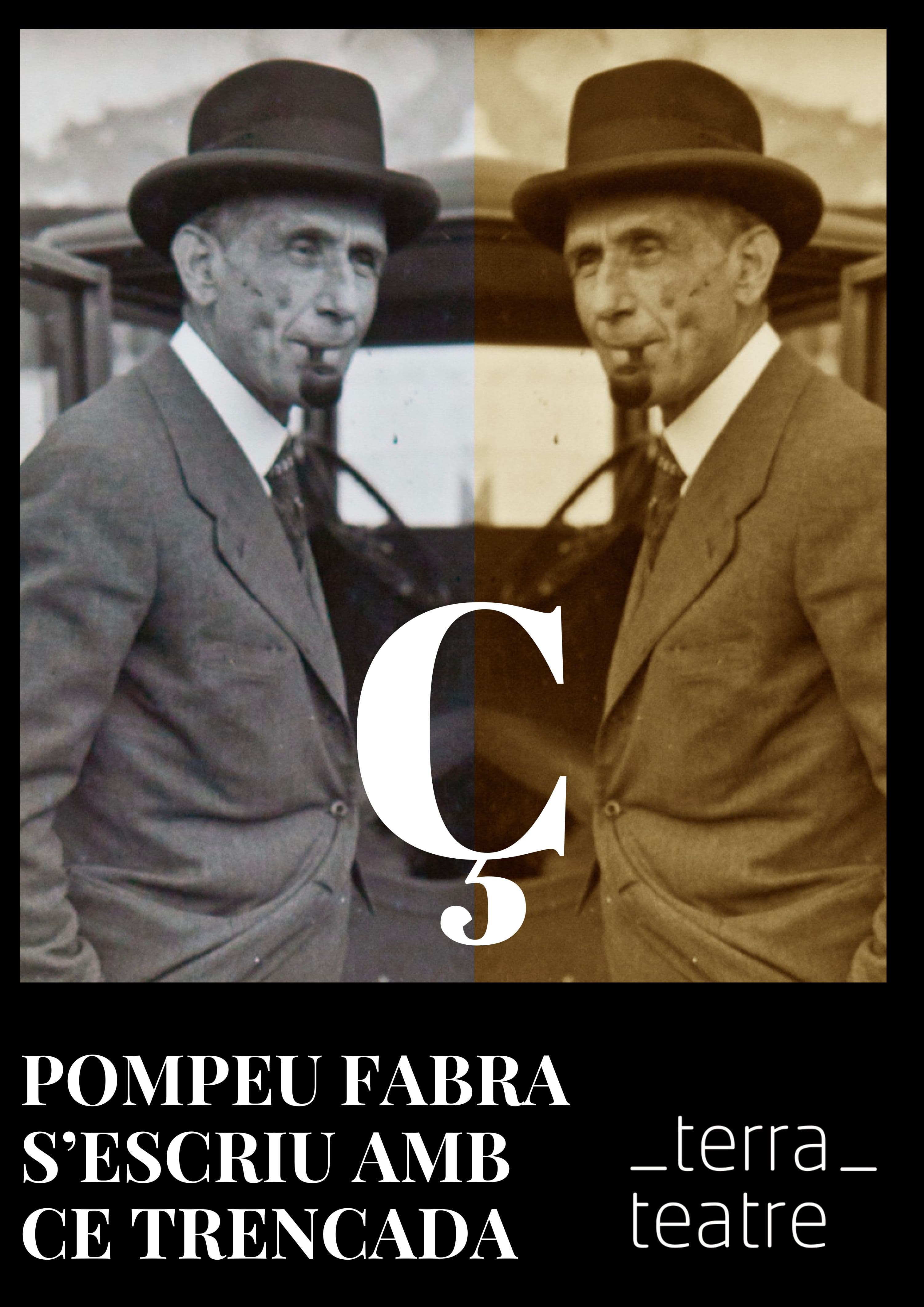 Pompeu Fabra s'escriu amb ce trencada, de Terra Teatre