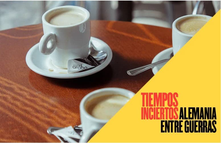Café y tertulia: Tiempos inciertos. Alemania entre guerras