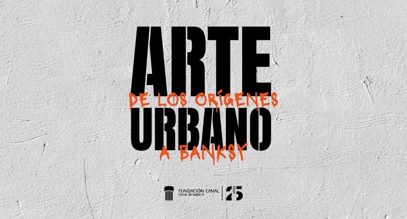 Arte urbano. De los orígenes a Banksy