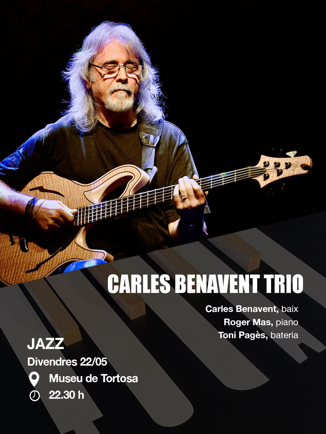 “CARLES BENAVENT TRIO” Carles Benavent, baix Roger Mas, piano Toni Pagès, bateria